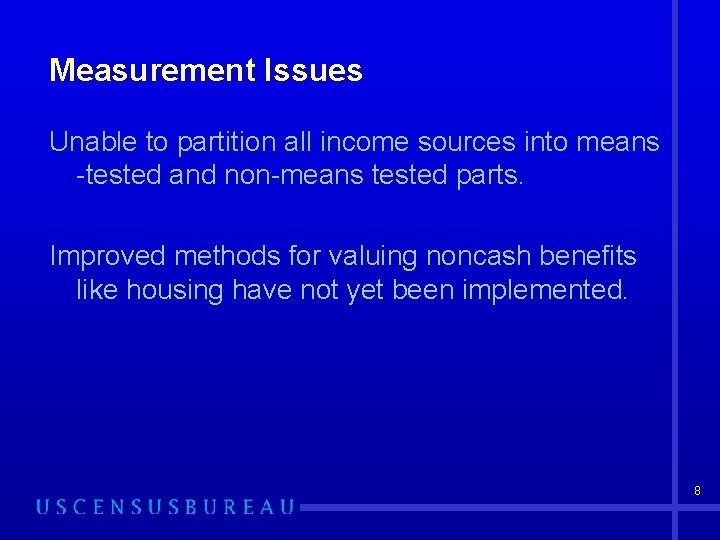 Measurement Issues Unable to partition all income sources into means -tested and non-means tested