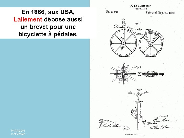 En 1866, aux USA, Lallement dépose aussi un brevet pour une bicyclette à pédales.