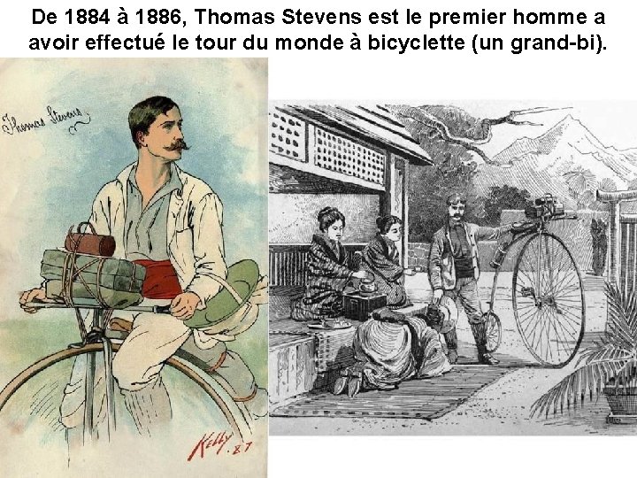 De 1884 à 1886, Thomas Stevens est le premier homme a avoir effectué le