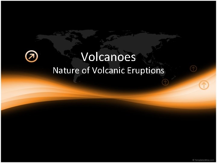 Volcanoes Nature of Volcanic Eruptions 