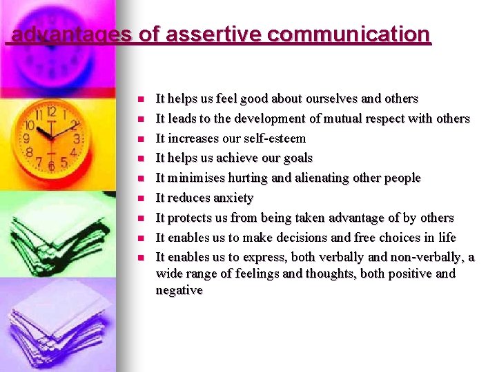 advantages of assertive communication n n n n It helps us feel good about