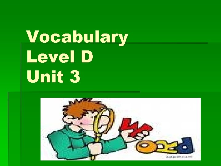 Vocabulary Level D Unit 3 