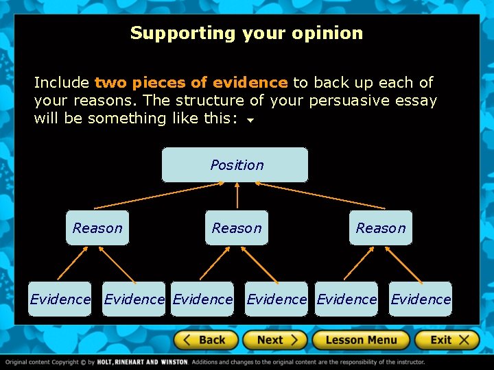 Supporting your opinion Include two pieces of evidence to back up each of your