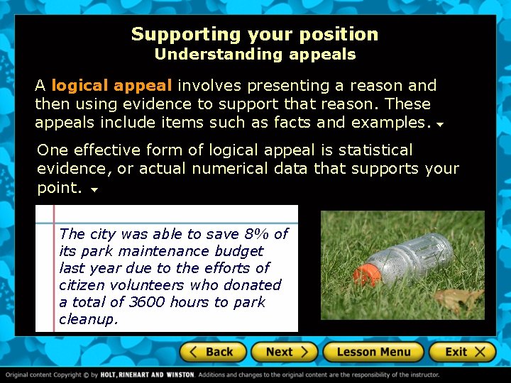 Supporting your position Understanding appeals A logical appeal involves presenting a reason and then