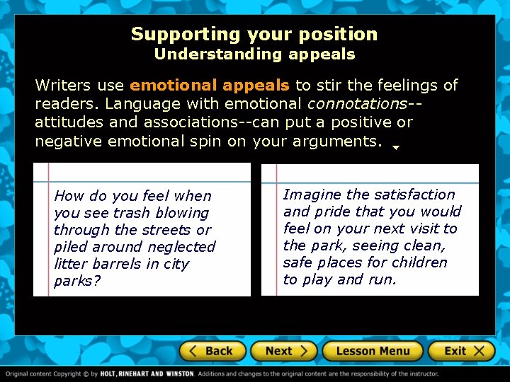Supporting your position Understanding appeals Writers use emotional appeals to stir the feelings of