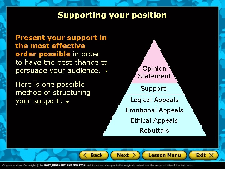 Supporting your position Present your support in the most effective order possible in order