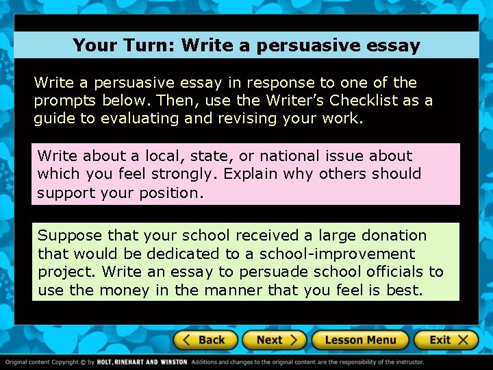 Your Turn: Write a persuasive essay in response to one of the prompts below.