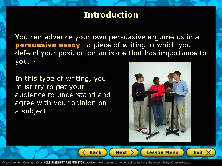 Introduction You can advance your own persuasive arguments in a persuasive essay—a piece of
