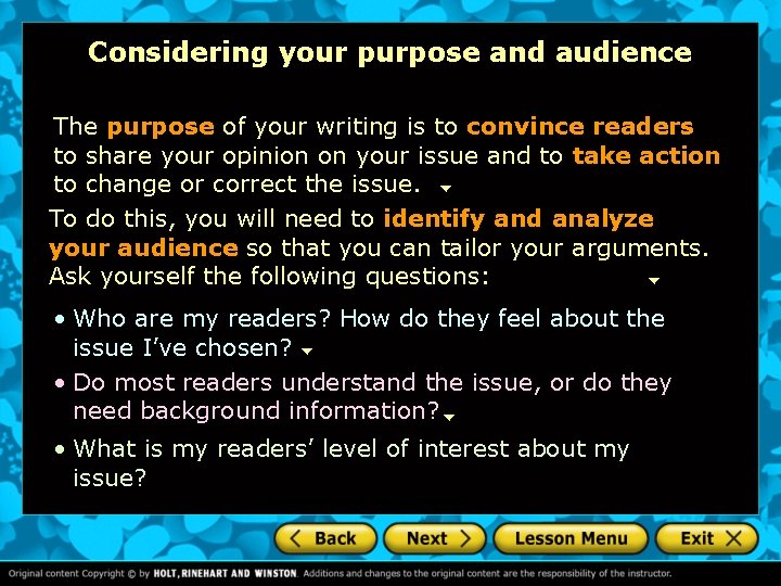 Considering your purpose and audience The purpose of your writing is to convince readers