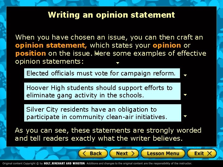 Writing an opinion statement When you have chosen an issue, you can then craft