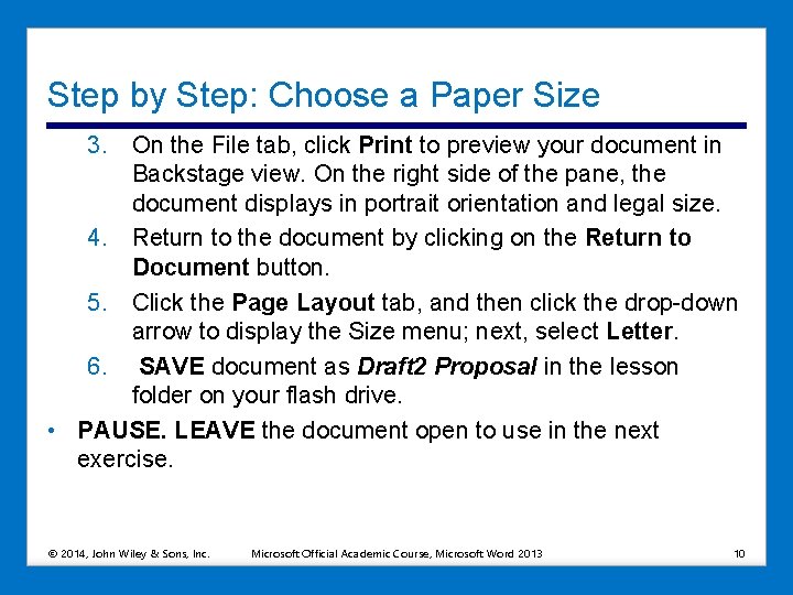 Step by Step: Choose a Paper Size 3. On the File tab, click Print