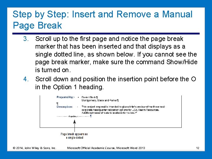 Step by Step: Insert and Remove a Manual Page Break 3. Scroll up to