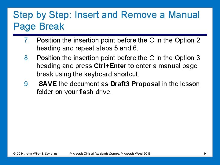 Step by Step: Insert and Remove a Manual Page Break 7. Position the insertion