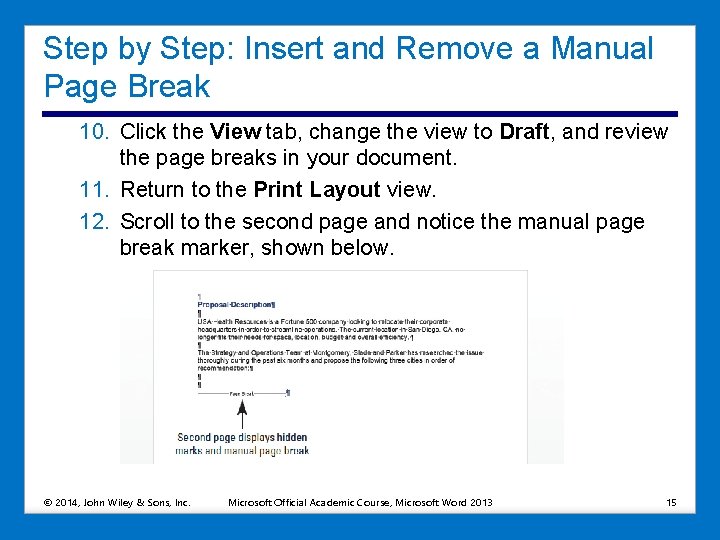 Step by Step: Insert and Remove a Manual Page Break 10. Click the View