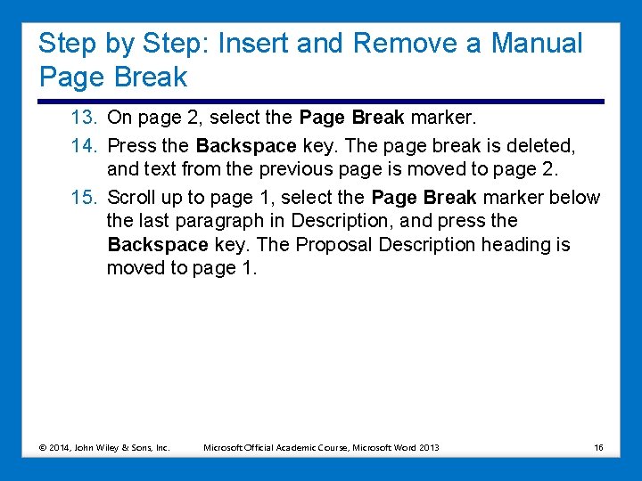 Step by Step: Insert and Remove a Manual Page Break 13. On page 2,