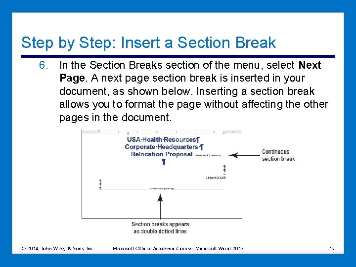 Step by Step: Insert a Section Break 6. In the Section Breaks section of