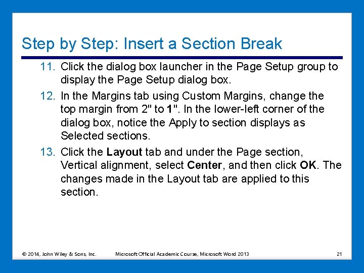 Step by Step: Insert a Section Break 11. Click the dialog box launcher in
