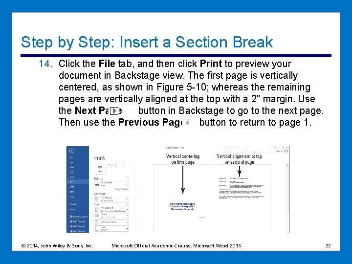 Step by Step: Insert a Section Break 14. Click the File tab, and then