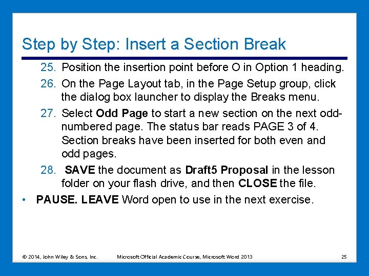 Step by Step: Insert a Section Break 25. Position the insertion point before O