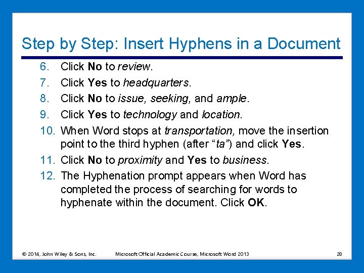 Step by Step: Insert Hyphens in a Document 6. 7. 8. 9. 10. Click