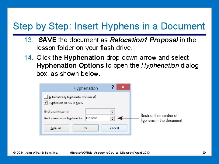 Step by Step: Insert Hyphens in a Document 13. SAVE the document as Relocation