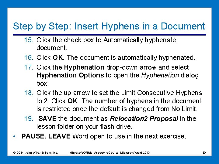 Step by Step: Insert Hyphens in a Document 15. Click the check box to