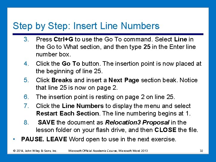 Step by Step: Insert Line Numbers 3. Press Ctrl+G to use the Go To