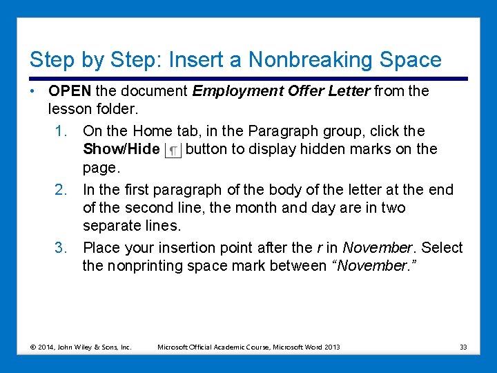 Step by Step: Insert a Nonbreaking Space • OPEN the document Employment Offer Letter