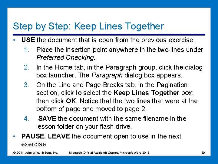 Step by Step: Keep Lines Together • USE the document that is open from