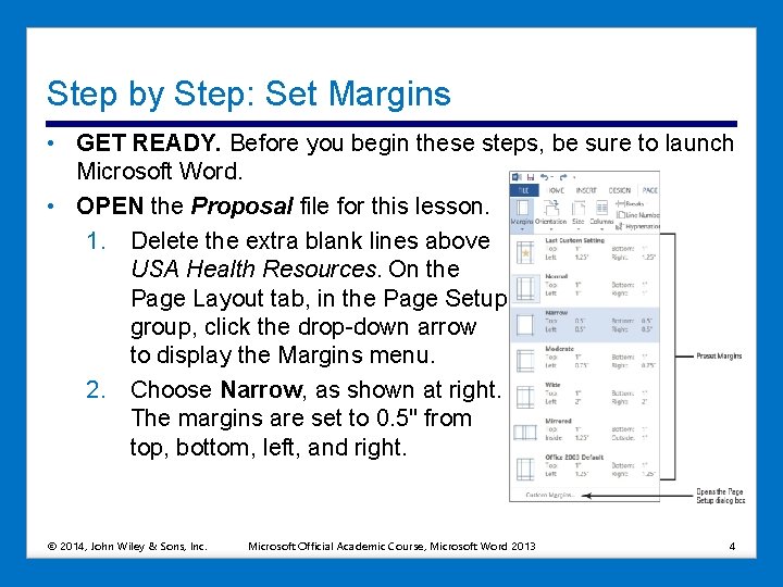 Step by Step: Set Margins • GET READY. Before you begin these steps, be