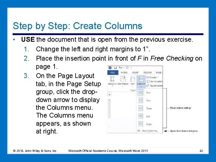 Step by Step: Create Columns • USE the document that is open from the