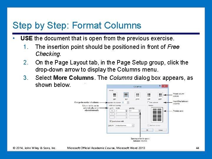 Step by Step: Format Columns • USE the document that is open from the