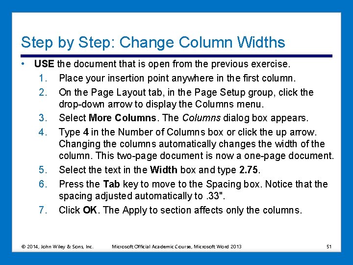 Step by Step: Change Column Widths • USE the document that is open from