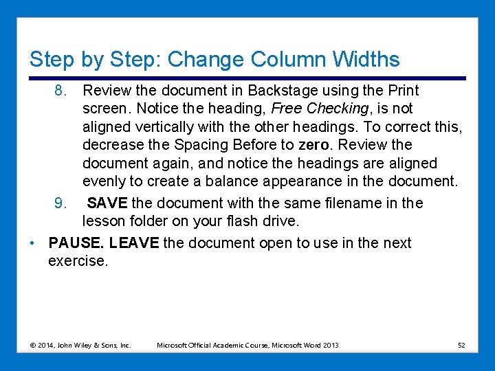 Step by Step: Change Column Widths 8. Review the document in Backstage using the