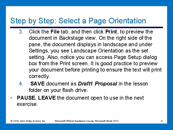 Step by Step: Select a Page Orientation 3. Click the File tab, and then