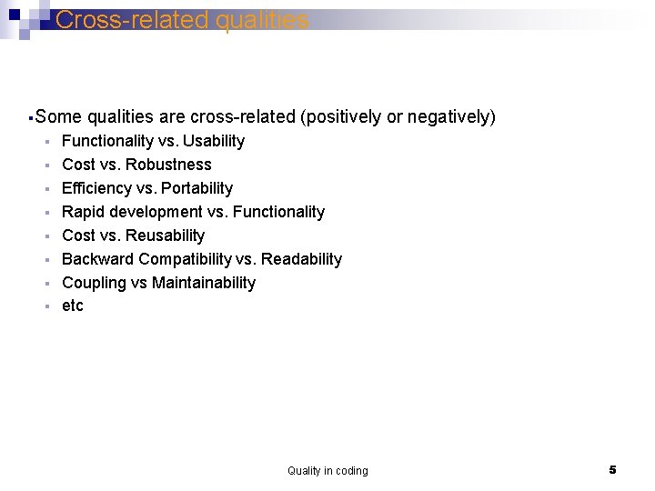 Cross-related qualities §Some § § § § qualities are cross-related (positively or negatively) Functionality