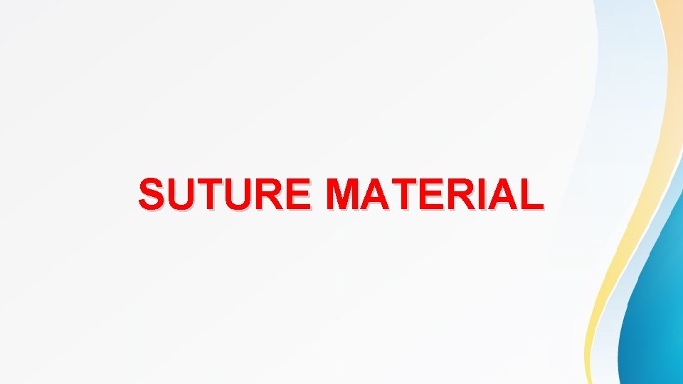 SUTURE MATERIAL 