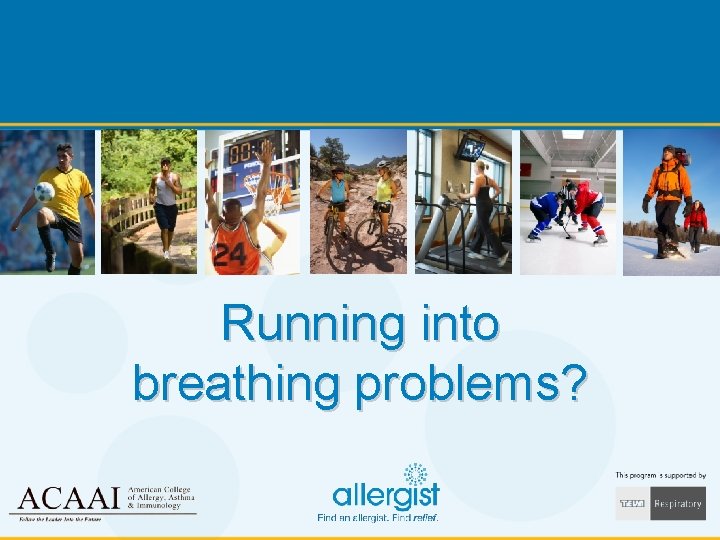 Running into breathing problems? 