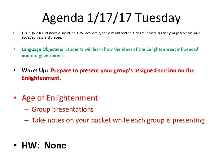 Agenda 1/17/17 Tuesday • TEKS: (6. 2 B) evaluate the social, political, economic, and