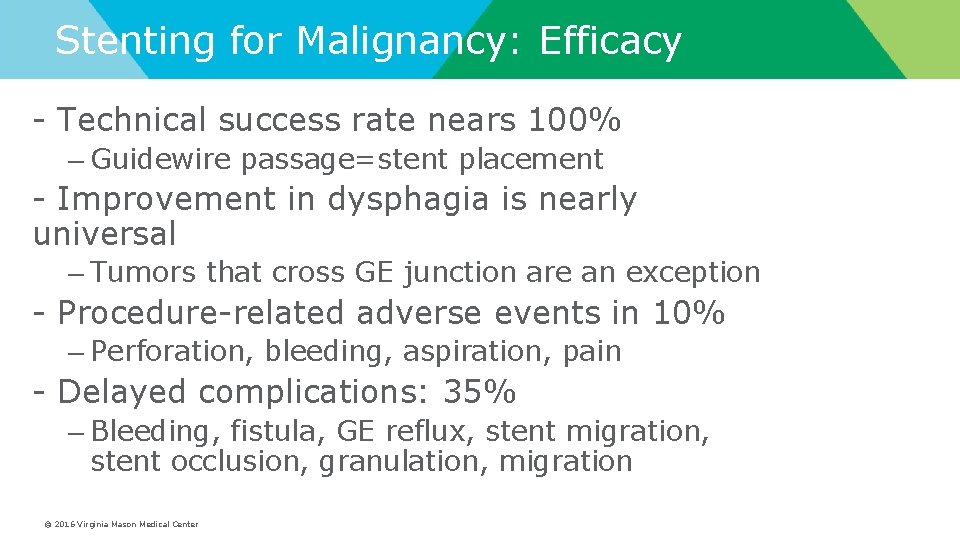 Stenting for Malignancy: Efficacy - Technical success rate nears 100% – Guidewire passage=stent placement