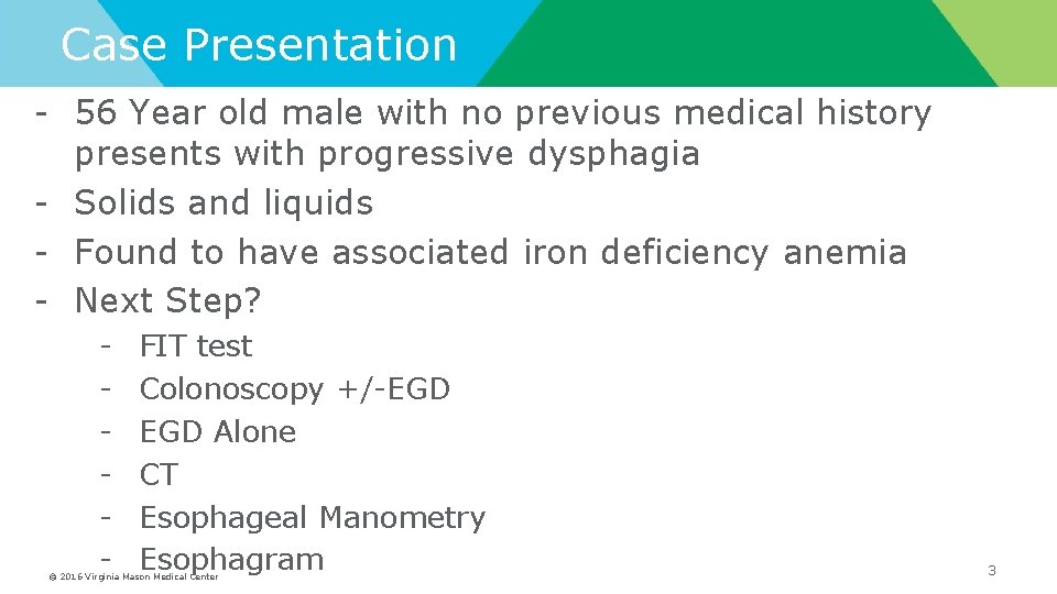 Case Presentation - 56 Year old male with no previous medical history presents with