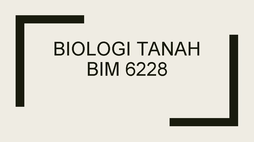 BIOLOGI TANAH BIM 6228 