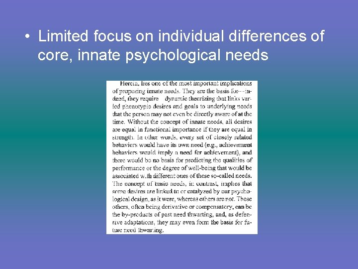 • Limited focus on individual differences of core, innate psychological needs 