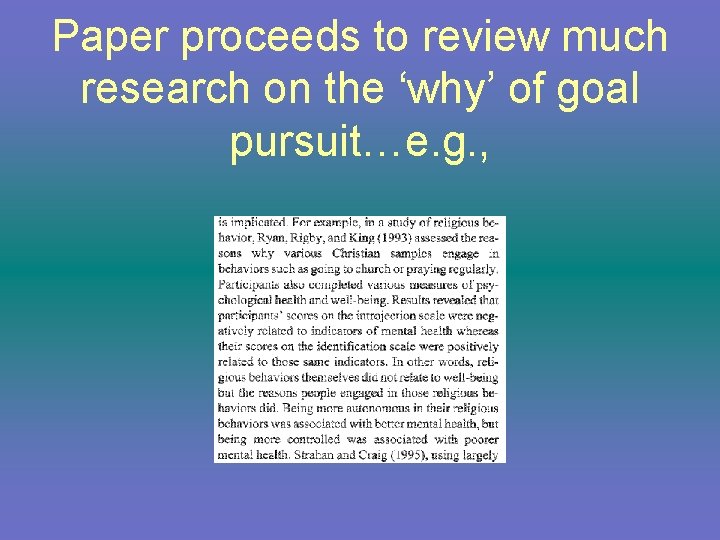 Paper proceeds to review much research on the ‘why’ of goal pursuit…e. g. ,