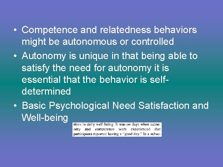  • Competence and relatedness behaviors might be autonomous or controlled • Autonomy is