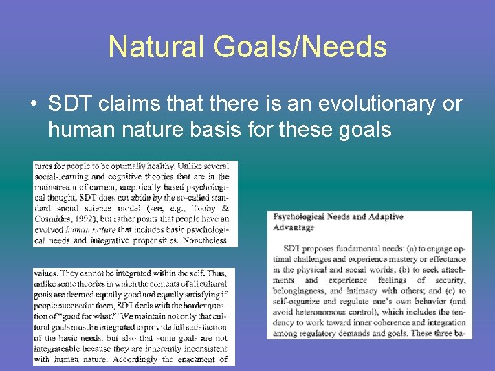 Natural Goals/Needs • SDT claims that there is an evolutionary or human nature basis