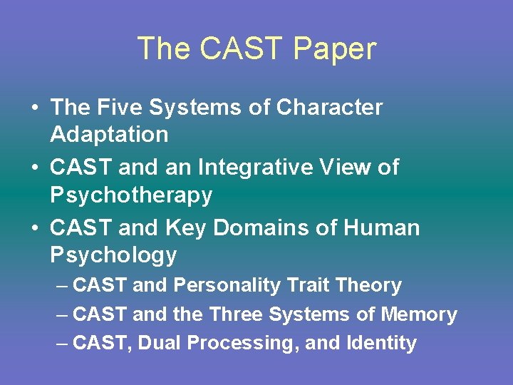 The CAST Paper • The Five Systems of Character Adaptation • CAST and an