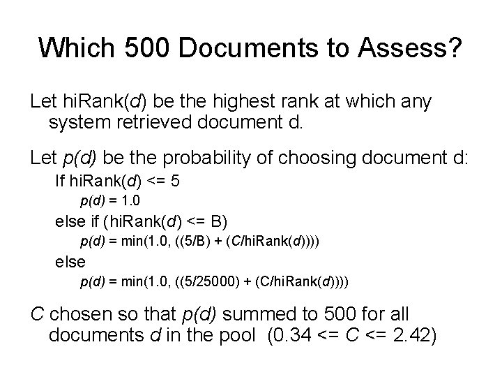 Which 500 Documents to Assess? Let hi. Rank(d) be the highest rank at which