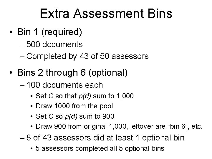 Extra Assessment Bins • Bin 1 (required) – 500 documents – Completed by 43