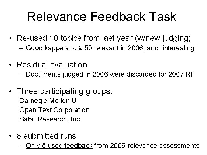 Relevance Feedback Task • Re-used 10 topics from last year (w/new judging) – Good